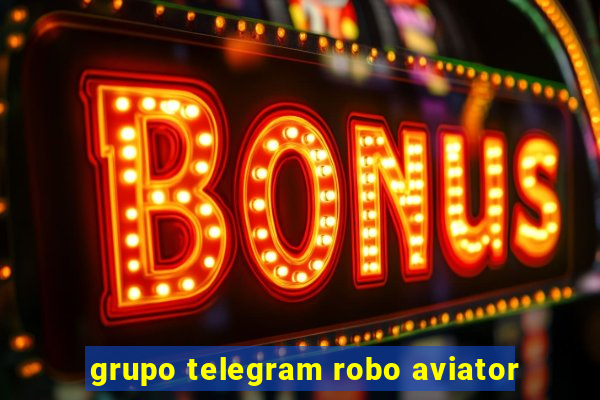 grupo telegram robo aviator